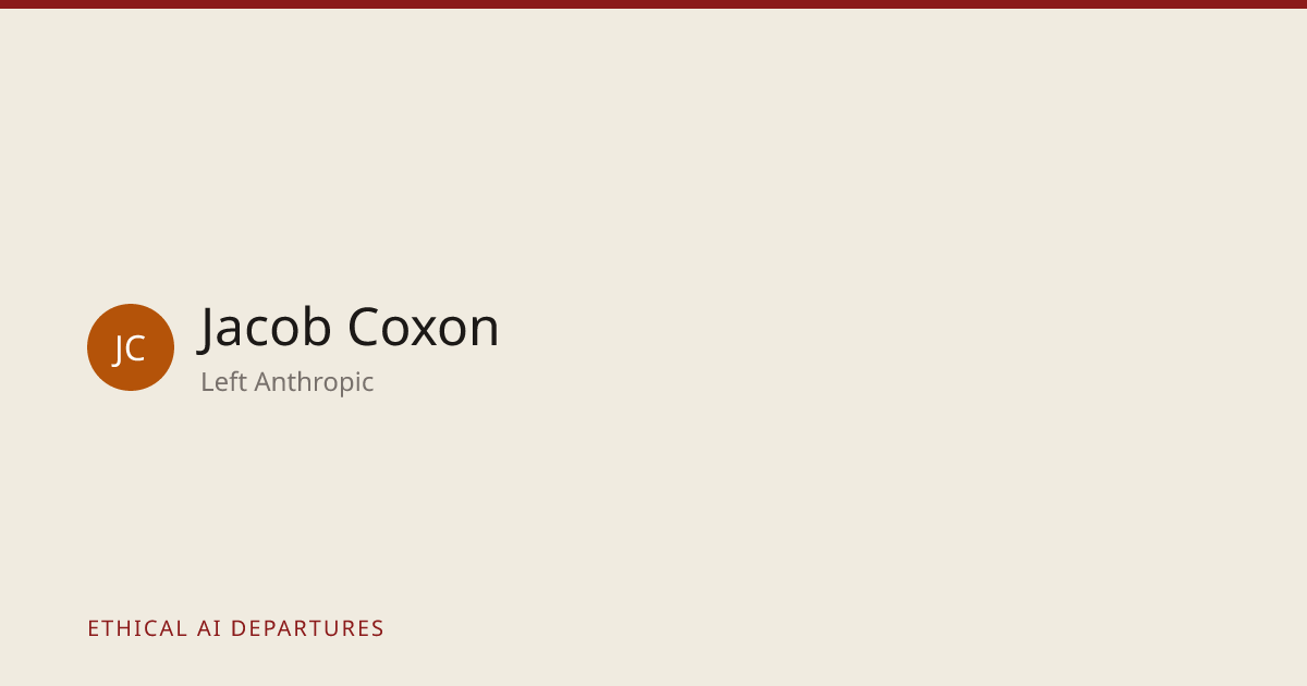jacob-coxon-departure-from-anthropic-2026-ethical-ai-departures